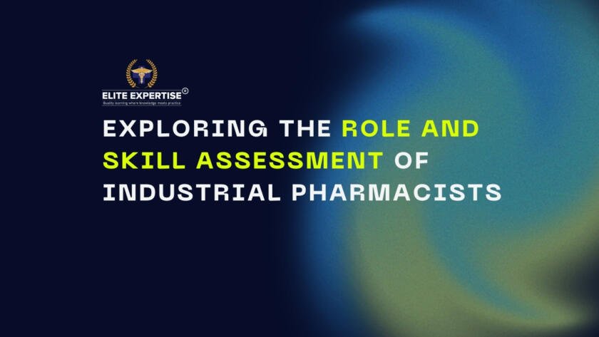 Exploring the Role and Skill Assessment of Industrial Pharmacists