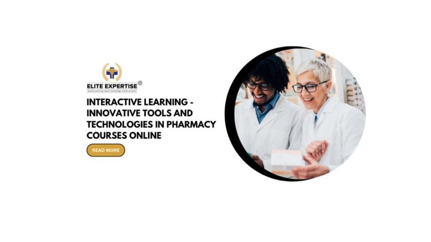 Interactive Learning: Innovative Tools and Technologies in Pharmacy Courses Online