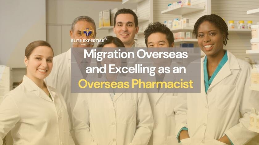 Migration Overseas and Excelling as an Overseas Pharmacist