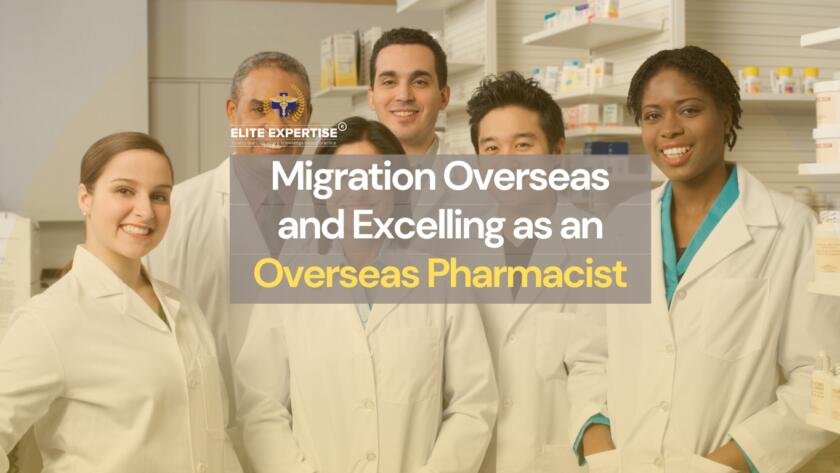 Migration Overseas and Excelling as an Overseas Pharmacist