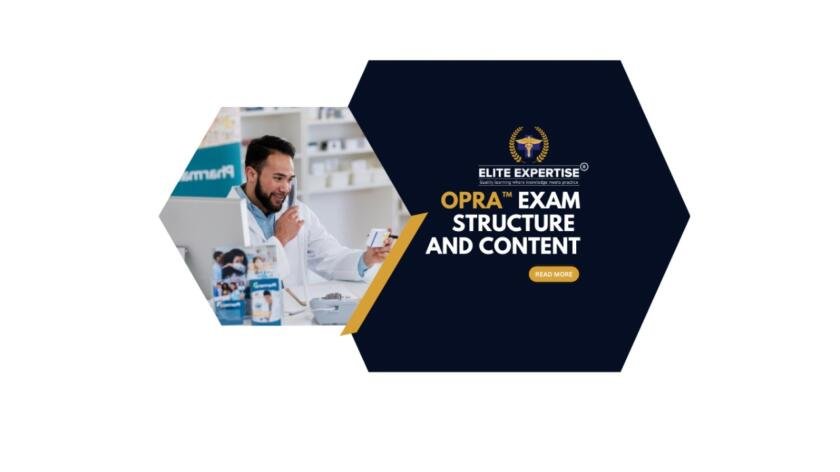 OPRA™ EXAM STRUCTURE AND CONTENT