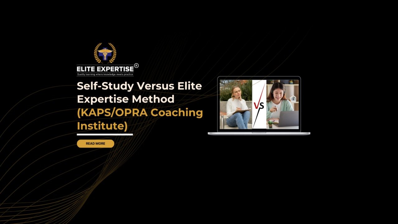 Self Study Vs Elite Expertise Method - KAPS/OPRA Coaching