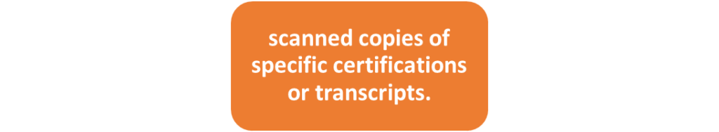 Scanned copies of specific certificates or transcripts