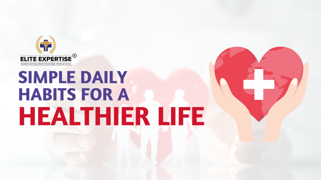 Simple Daily Habits for a Healthier Life