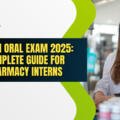 In​te⁠rn Oral​ Exam 2025-26: Complete Guide for Pharmac‌y Interns