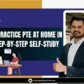 How to Practice PTE at Home in 2026: Step-by-Step Self-Study Plan