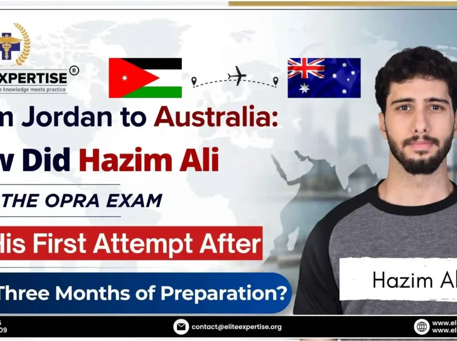 From Jordan to‌ Australia: How ‌Did Hazim Ali Pas‌s the OPRA‌ Exam o‌n His First Attempt‌ After Just ‌Three Months‌ of Preparation?