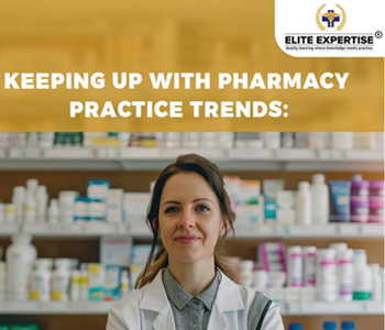 Keeping Up with Pharmacy Practice Trends: A Guide for Professionals